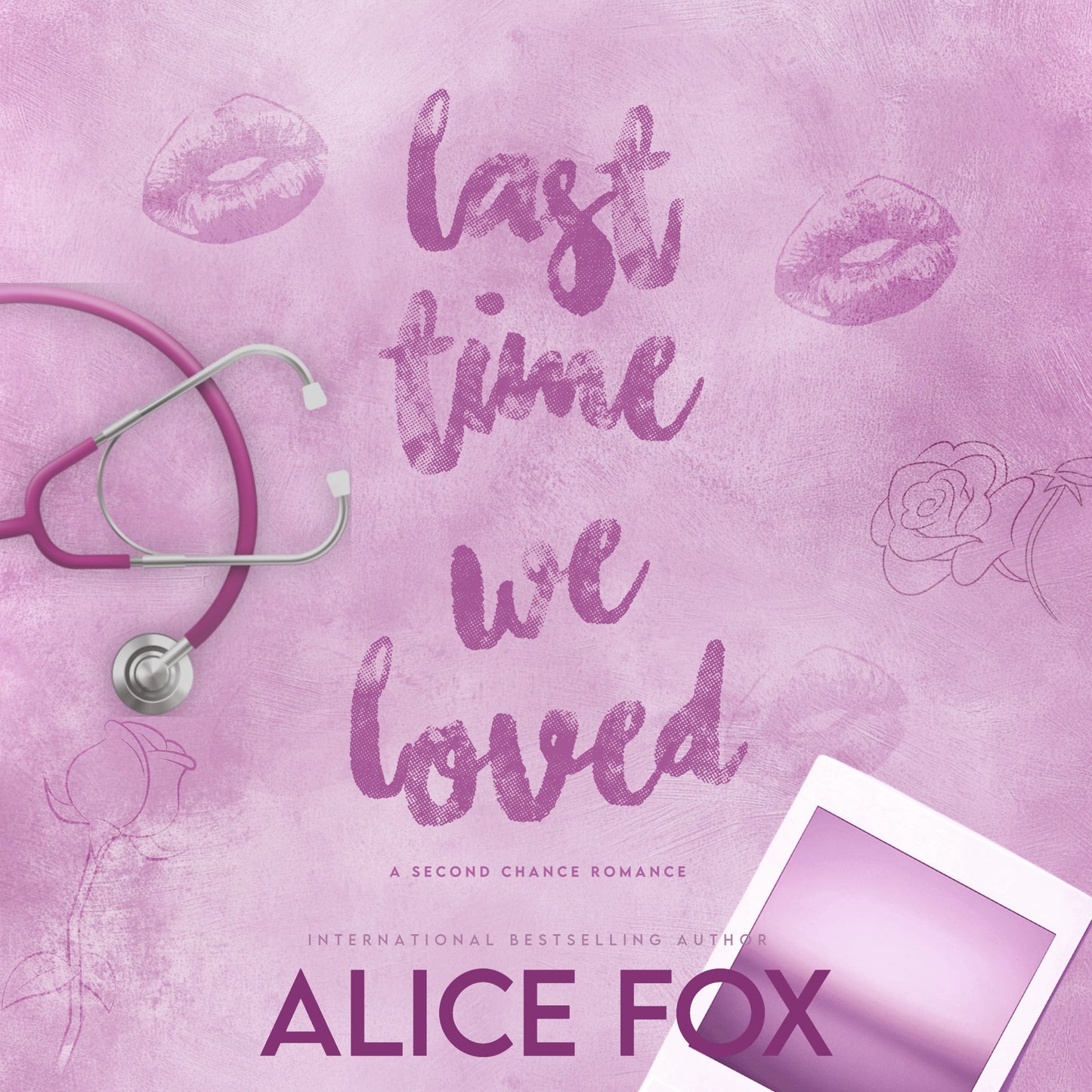 Last Time We Loved: A Second Chance Small Town Romance