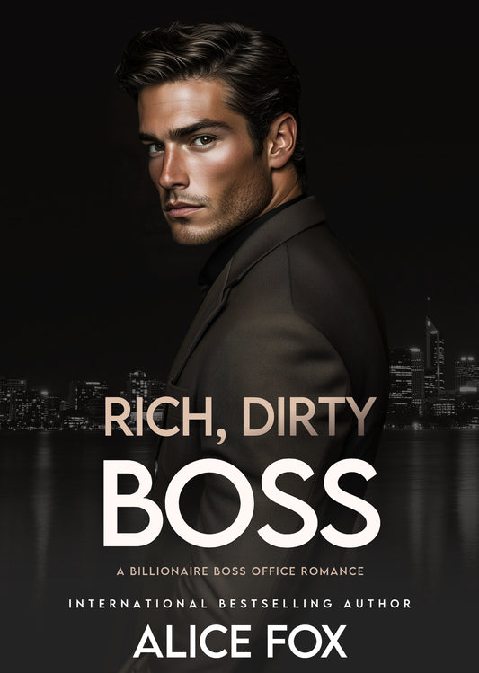 Dirty, Rich, Boss: A Billionaire Boss Romance