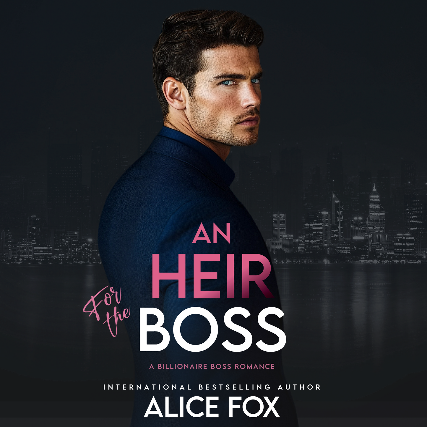 An Heir for the Boss: A Billionaire Boss Romance