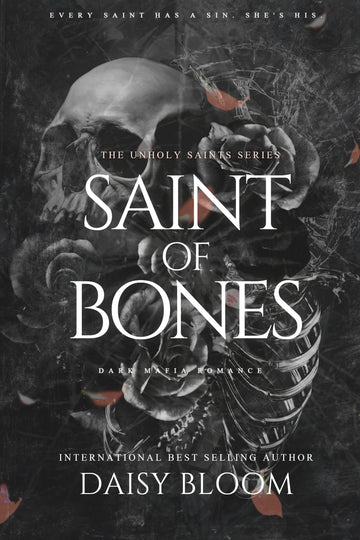 Saint of Bones: Dark Mafia Romance (Unholy Saints Book 1)