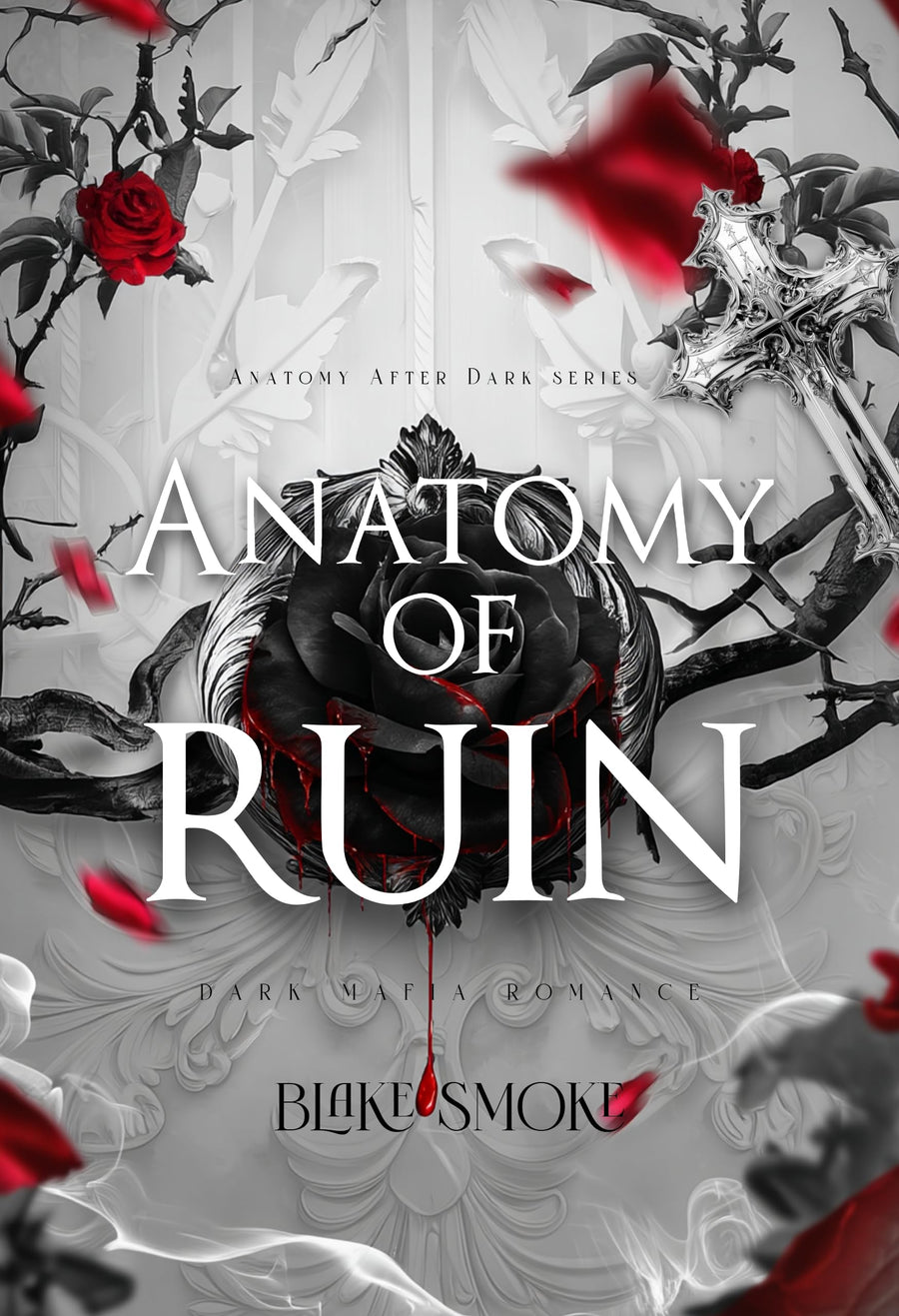 Anatomy of Ruin: Dark Mafia Romance (Anatomy After Dark Book 1)