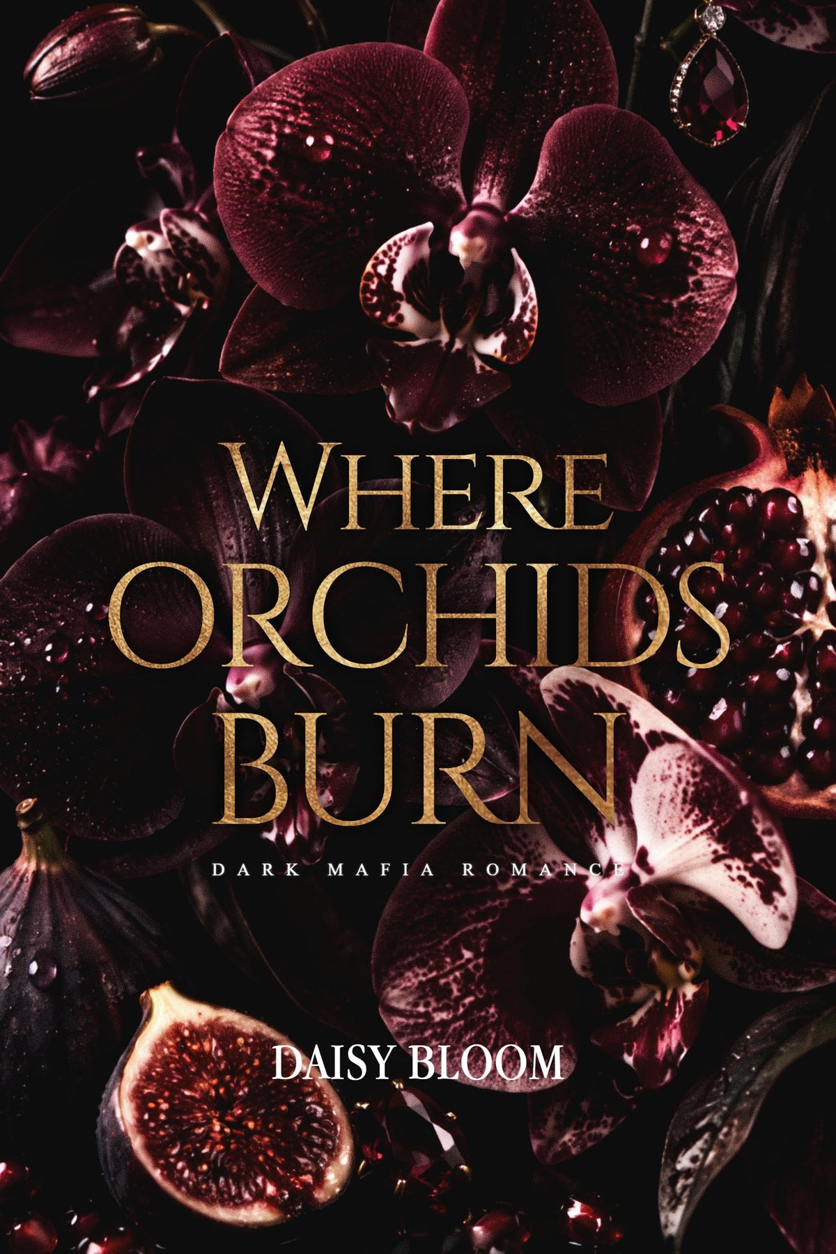 Where Orchids Burn: Dark Mafia Romance (Devil's Garden Series Book 3)