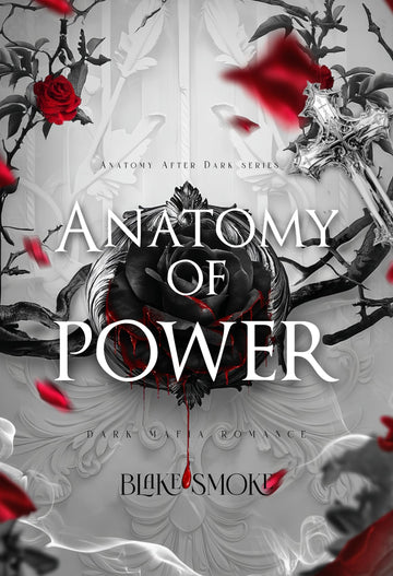 Anatomy of Power: Dark Mafia Romance (Anatomy After Dark Book 3)