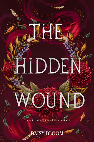 The Hidden Wound: Dark Mafia Romance (Wounds That Run Deep Book 1)