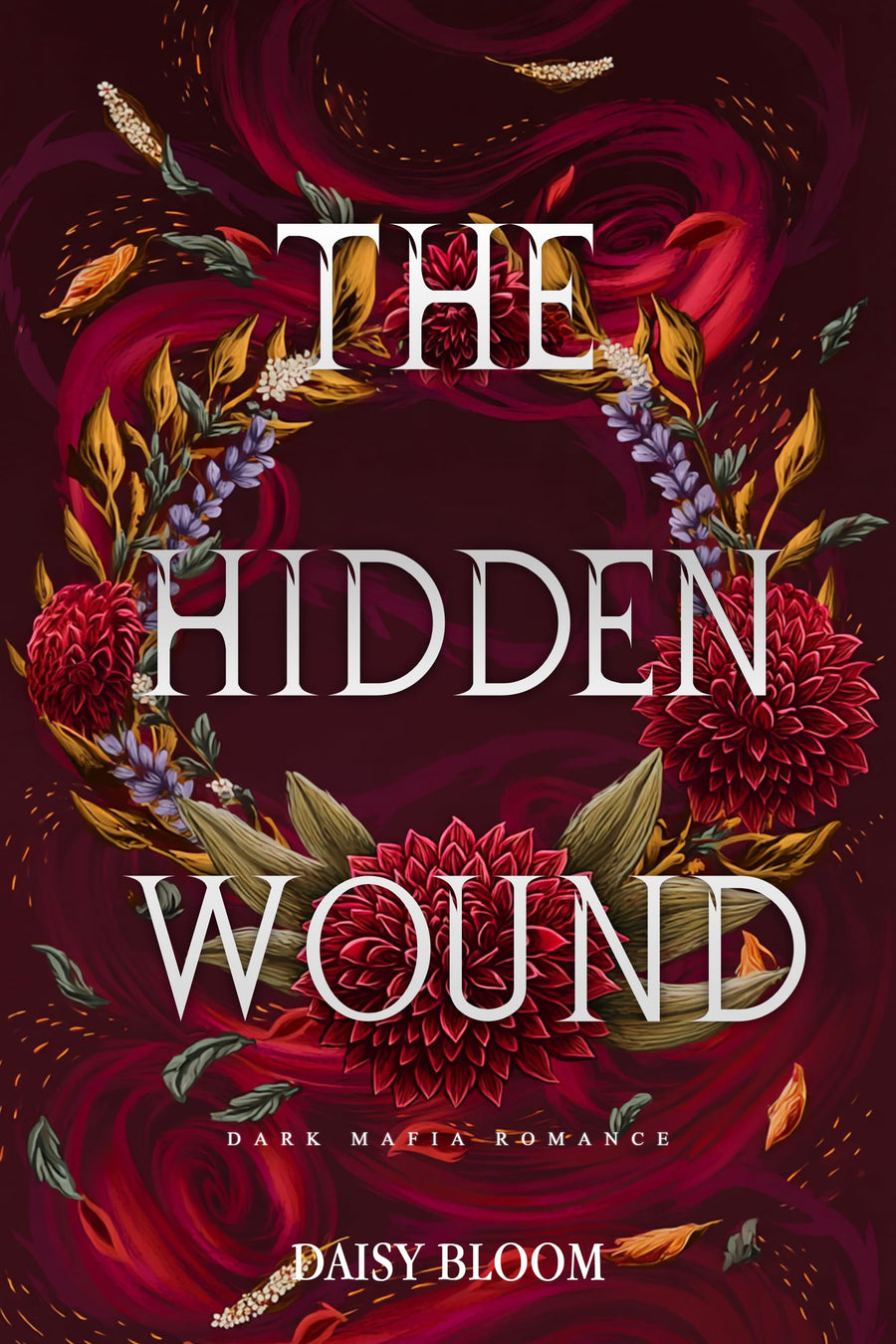 The Hidden Wound: Dark Mafia Romance (Wounds That Run Deep Book 1)