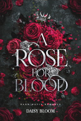 A Rose for Blood: Dark Mafia Romance (A Rose Full of Thorns Book 2)