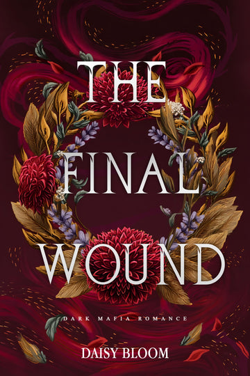 The Mortal Wound: Dark Mafia Romance (Wounds That Run Deep Book 3)