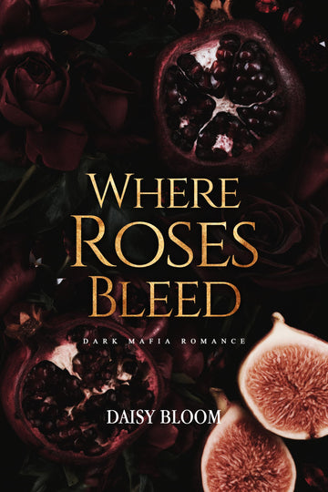 Where Roses Bleed: Dark Mafia Romance (Devil's Garden Series Book 1)