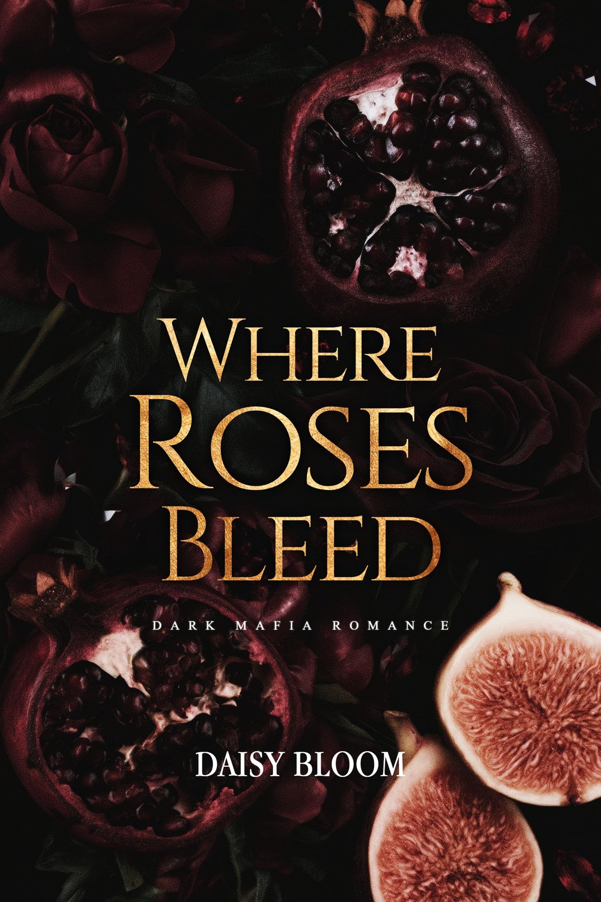 Where Roses Bleed: Dark Mafia Romance (Devil's Garden Series Book 1)