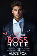 Taming the Bosshole: A Billionaire Boss Romance